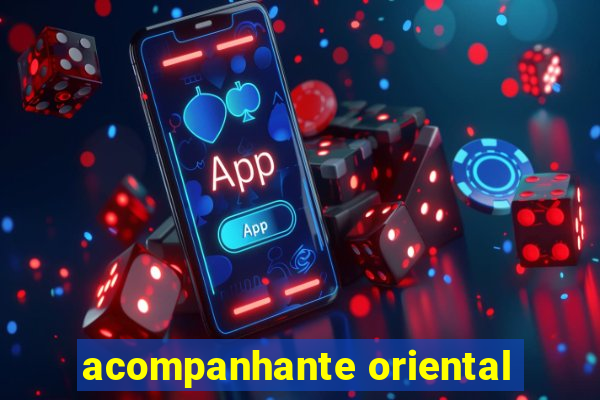 acompanhante oriental